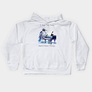 I Play The Piano And I Know Things Kids Hoodie